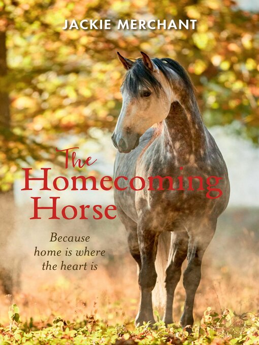 Title details for The Homecoming Horse by Jackie Merchant - Available